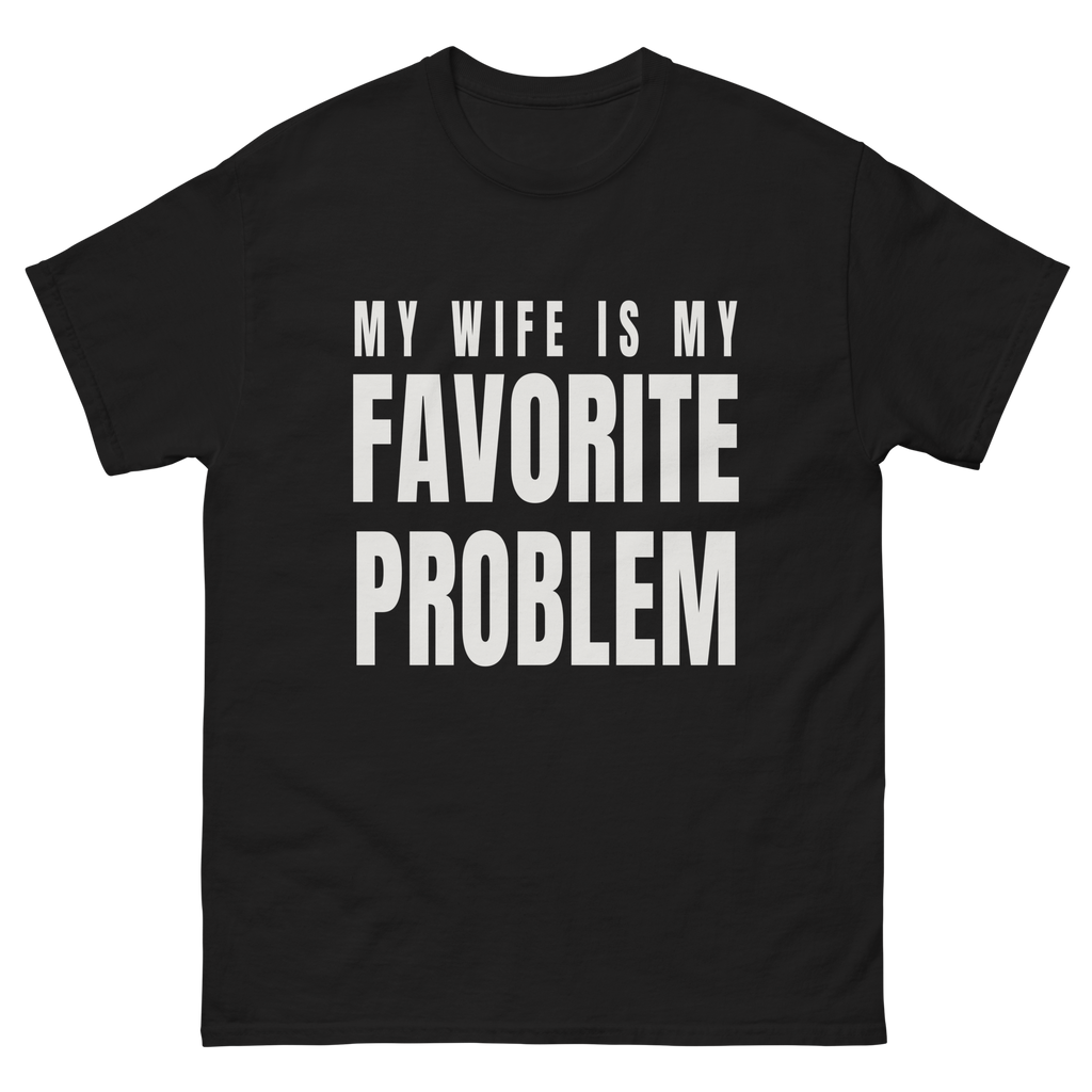 Wife, Favorite Problem on a black tee