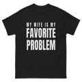 Wife, Favorite Problem on a black tee