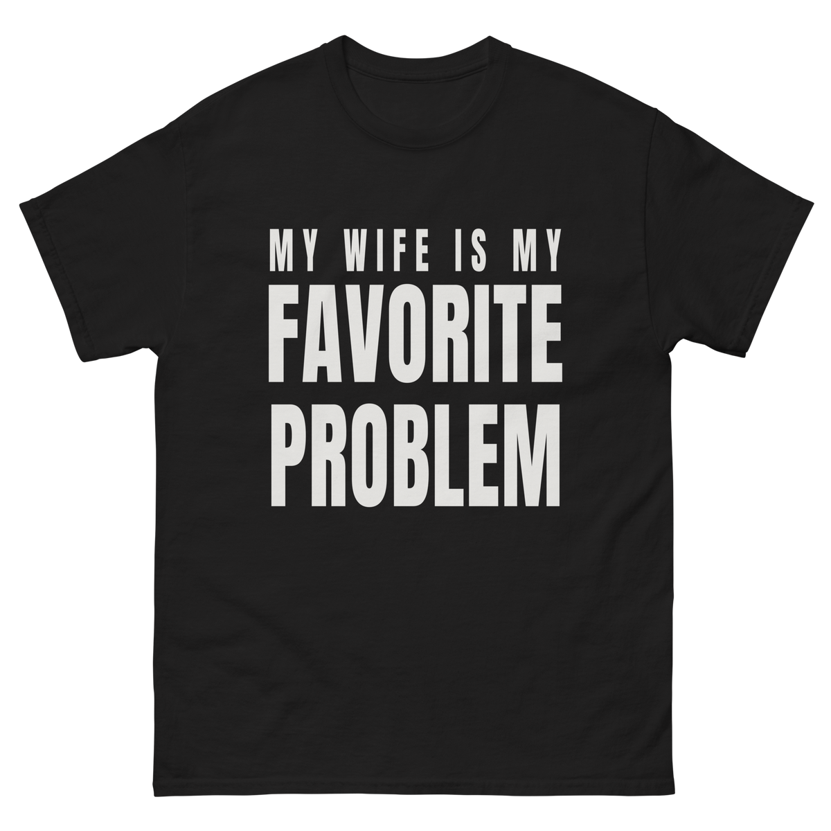 Wife, Favorite Problem on a black tee