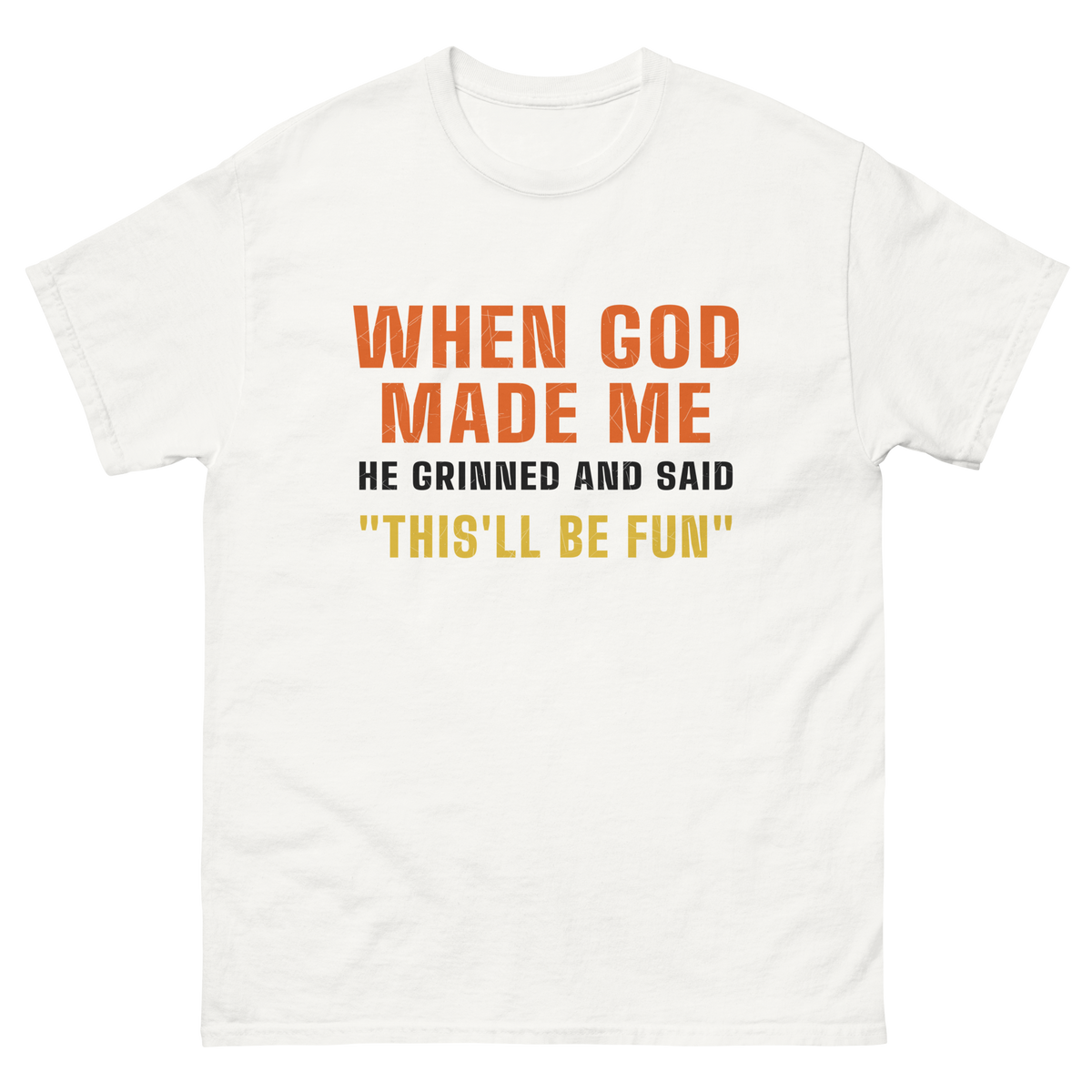 When God Made Me on a white tee