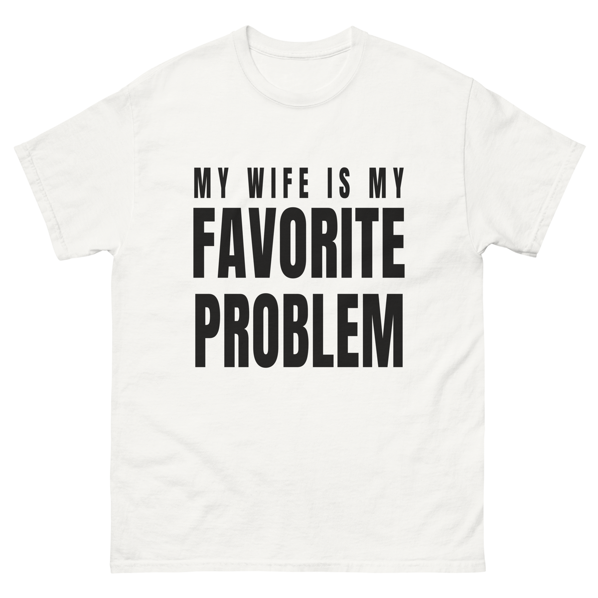 Wife, Favorite Problem on a white tee
