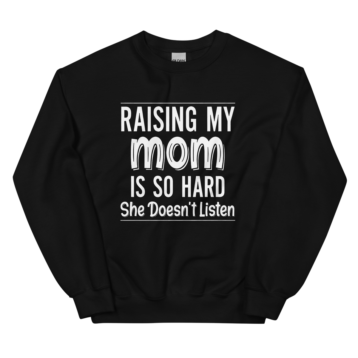 Raising My Mom on a black crewneck