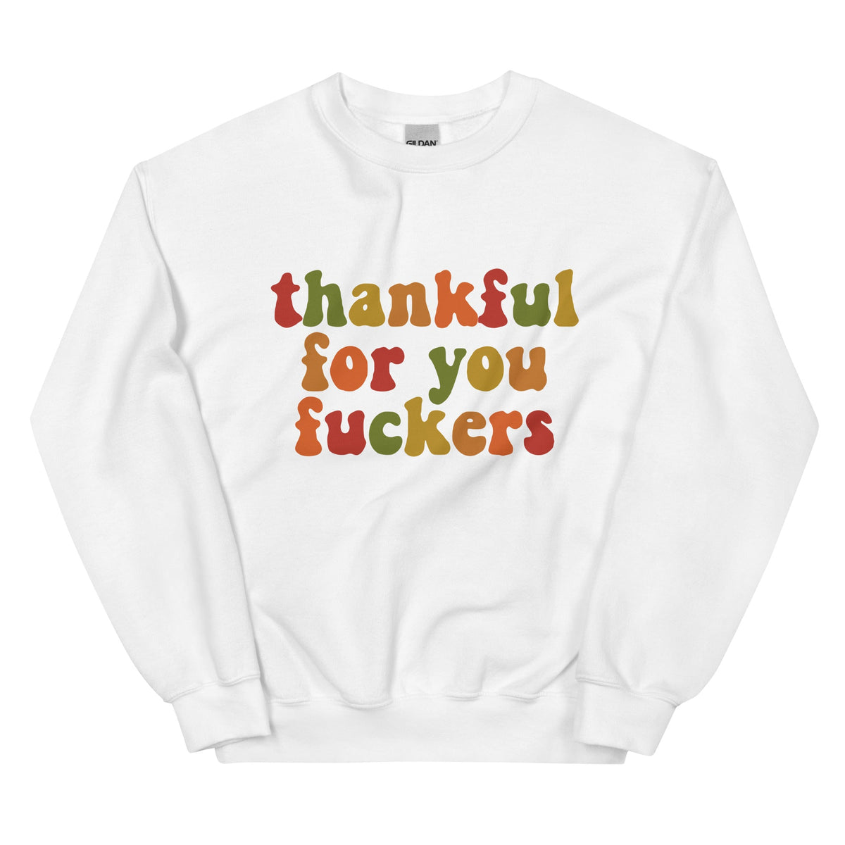 Thankful For You on a white crewneck