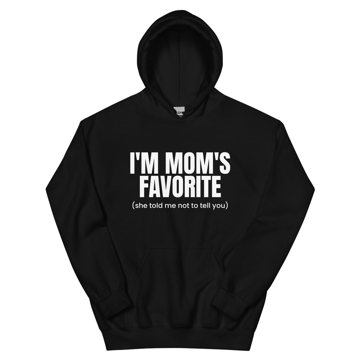 I'm Mom's Favorite on a black hoodie