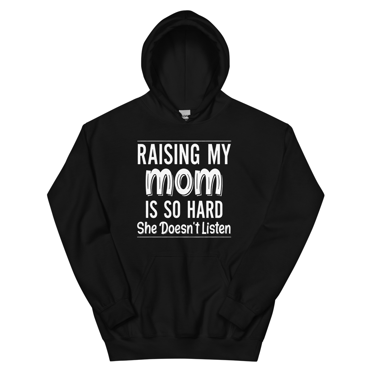 Raising My Mom on a black hoodie