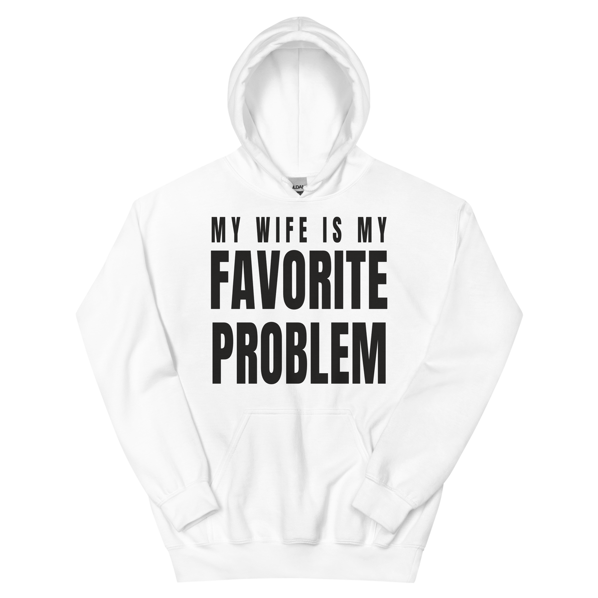 Wife, Favorite Problem on a white hoodie