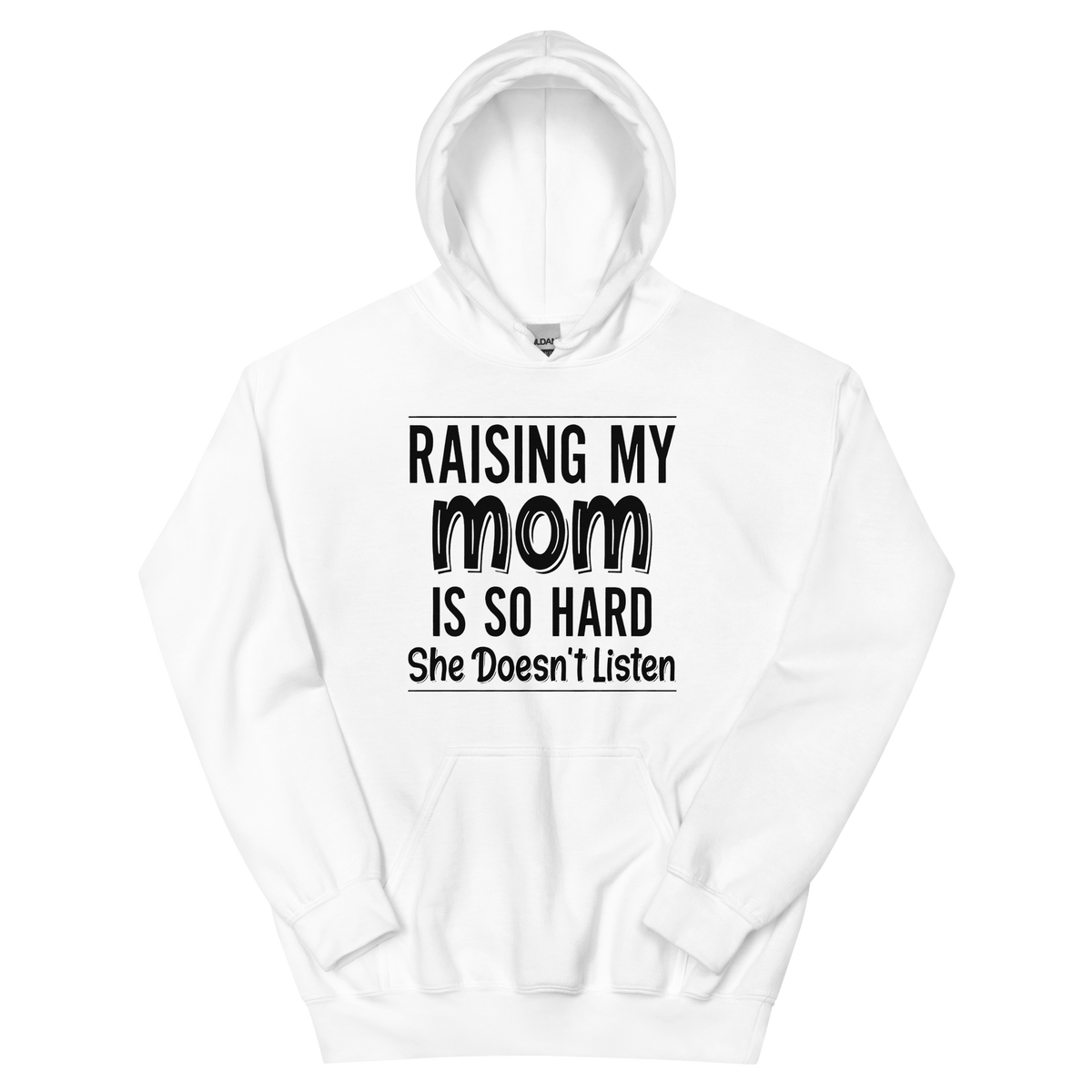 Raising My Mom on a white hoodie